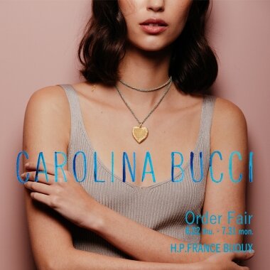 CAROLINA BUCCI -Jewelry Order Fair- ｜ H.P.FRANCE BIJOUX各店巡回