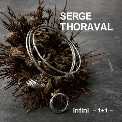 SERGE THORAVAL Infini ‐1+1‐｜H.P.FRANCE公式サイト