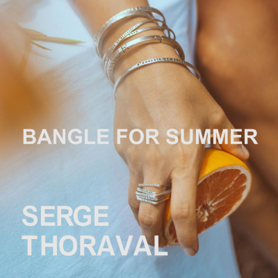 SERGE THORAVAL｜BANGLE FOR SUMMER｜- H.P.FRANCE公式サイト