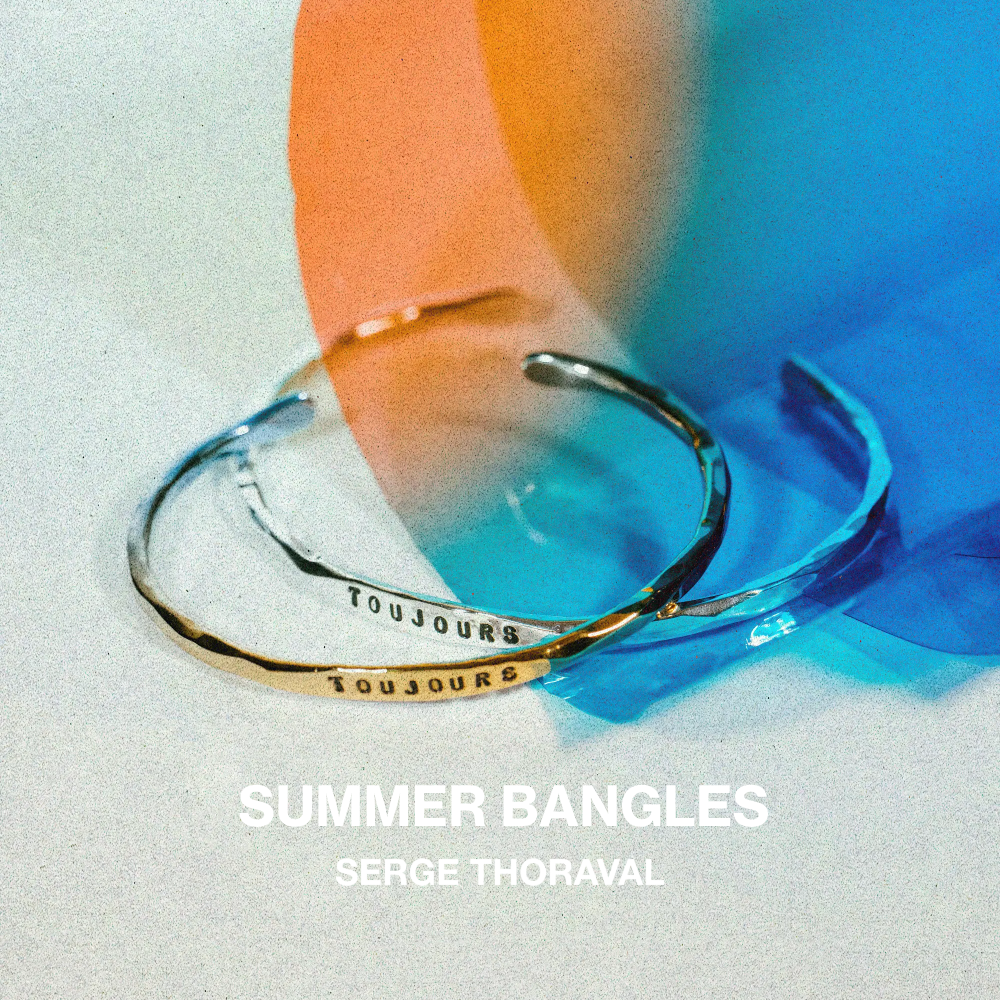 SERGE THORAVAL｜SUMMER BANGLES