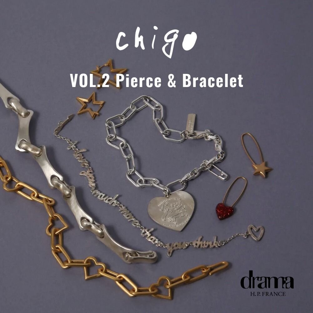 【広島店＆オンライン限定】chigo VOL.2 Pierce＆Blacelet Collection｜drama H.P.FRANCE