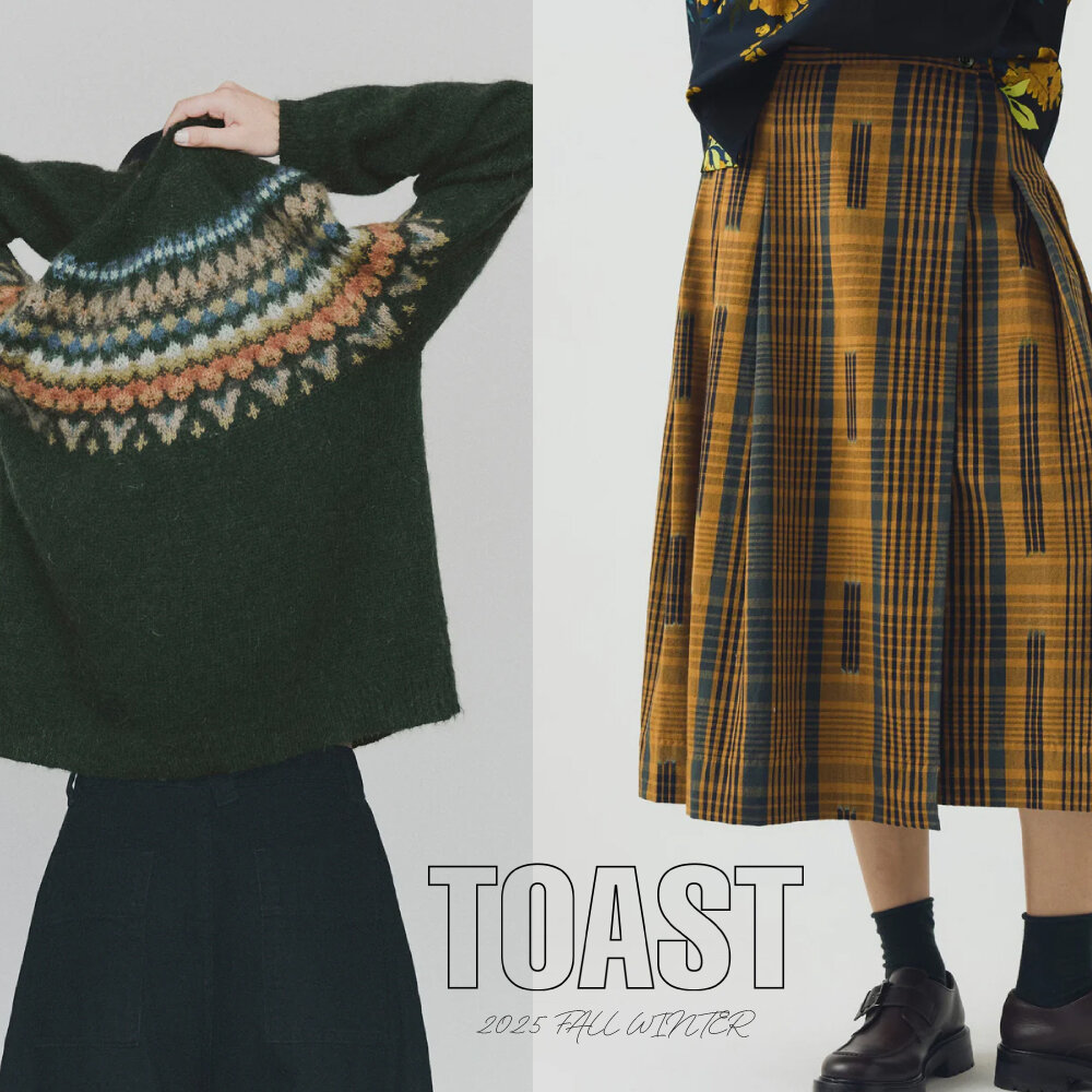 TOAST - FW 2025 / The Curious Mind 静かにひらく、好奇心の扉