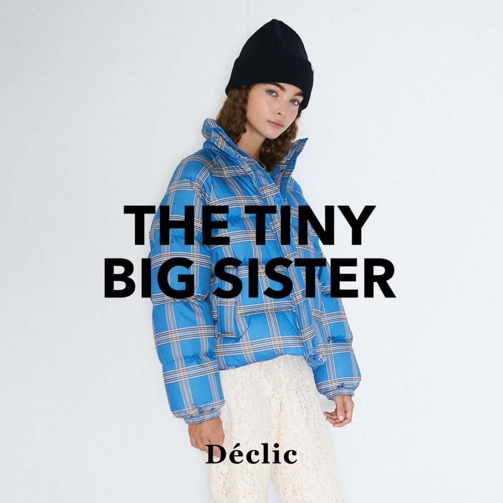THE TINY BIG SISTER - 日常にひとさじのモードを。 -｜Déclic
