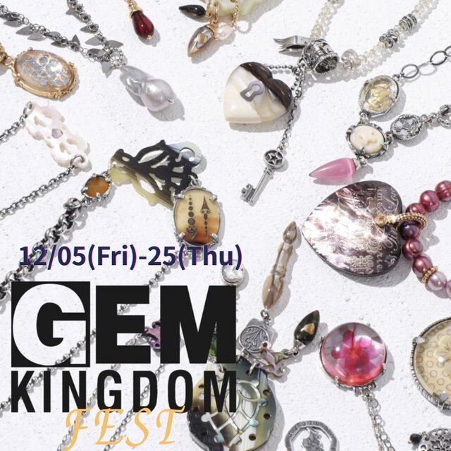 goldie 新宿店】GEM KINGDOM FEST 2025 1点もの販売会【12月5日(金