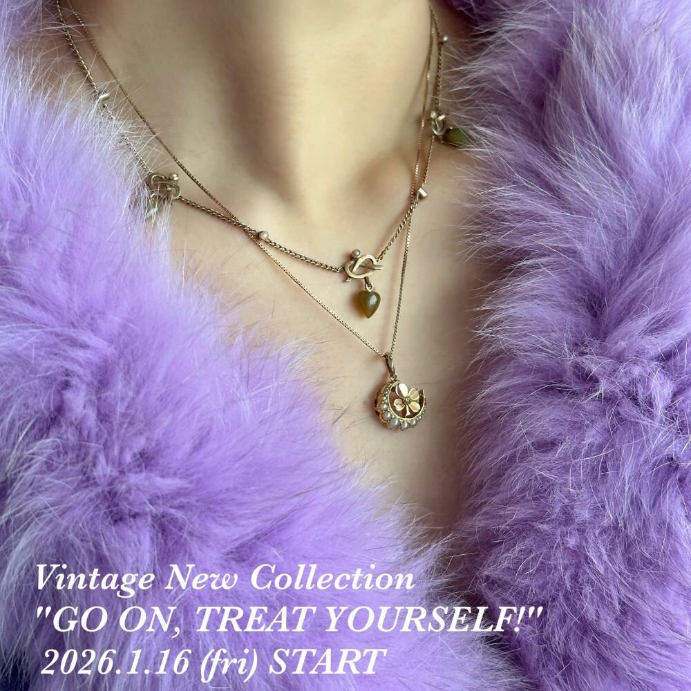 Vintage “GO ON, TREAT YOURSELF! ” Collection | H.P.FRANCE BIJOUX新宿