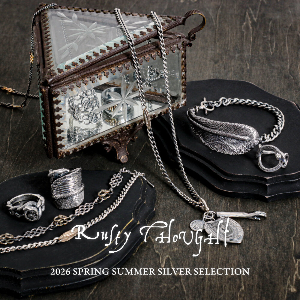 【Rusty Thought】 2026 SPRING SUMMER SILVER COLLECTION 巡回展