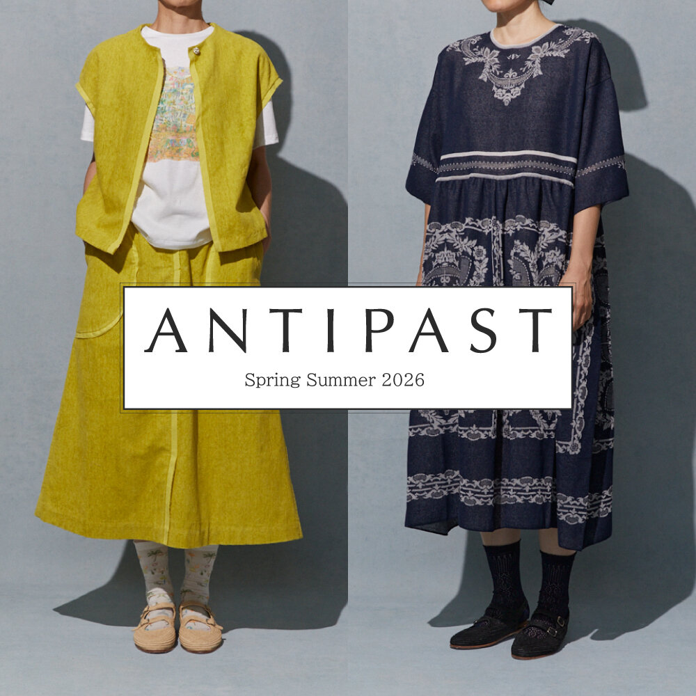 ANTIPAST｜2026 SPRING SUMMER vol.1