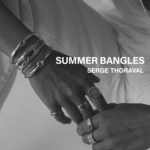 SERGE THORAVAL｜SUMMER BANGLES
