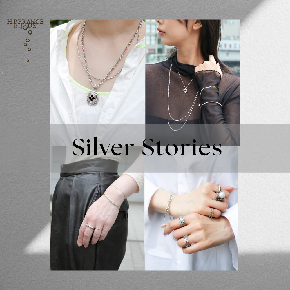 Silver Stories - 重ねるたび、自分らしく。-｜H.P.FRANCE BIJOUX