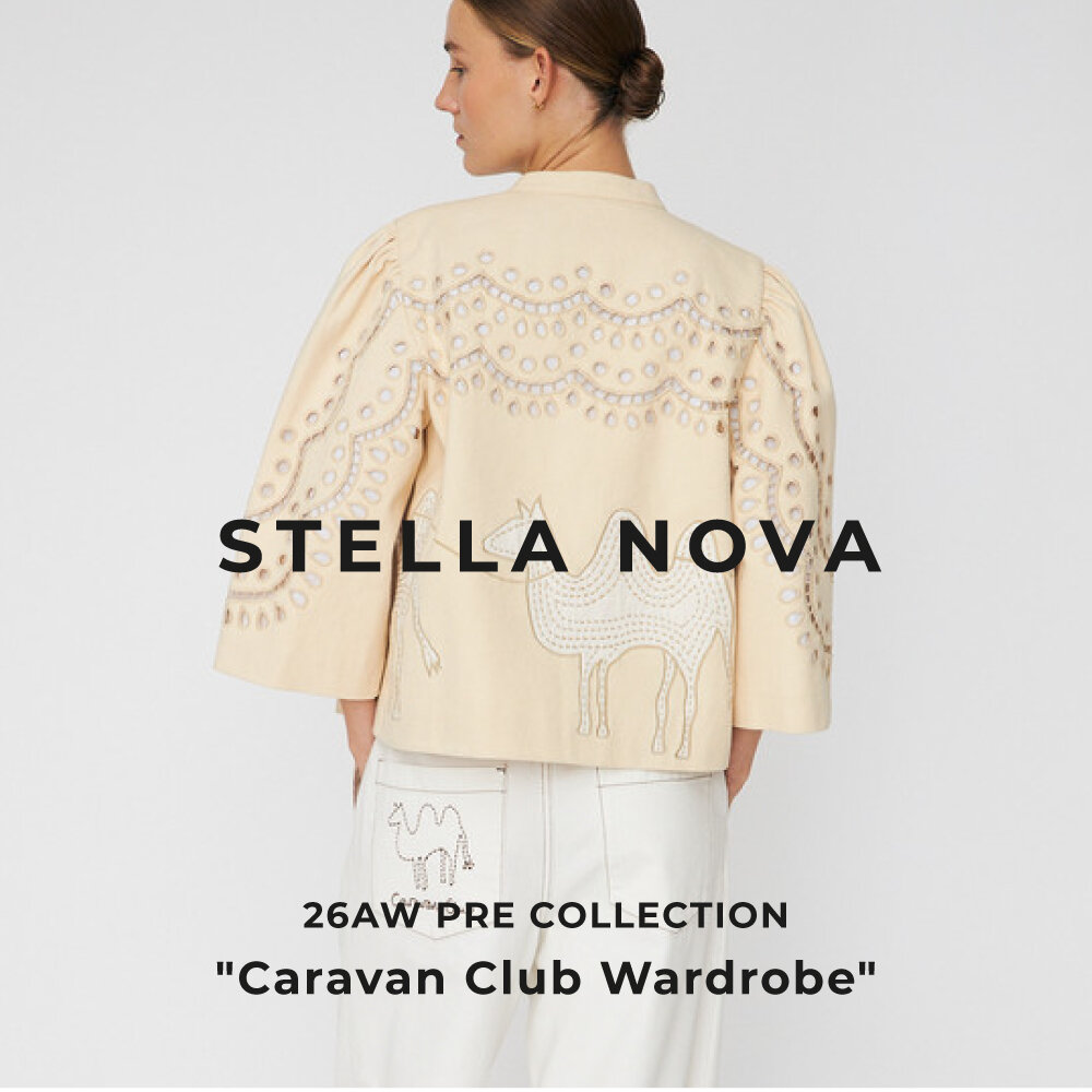 STELLA  NOVA  26AW pre collection" Caravan Club Wardrobe