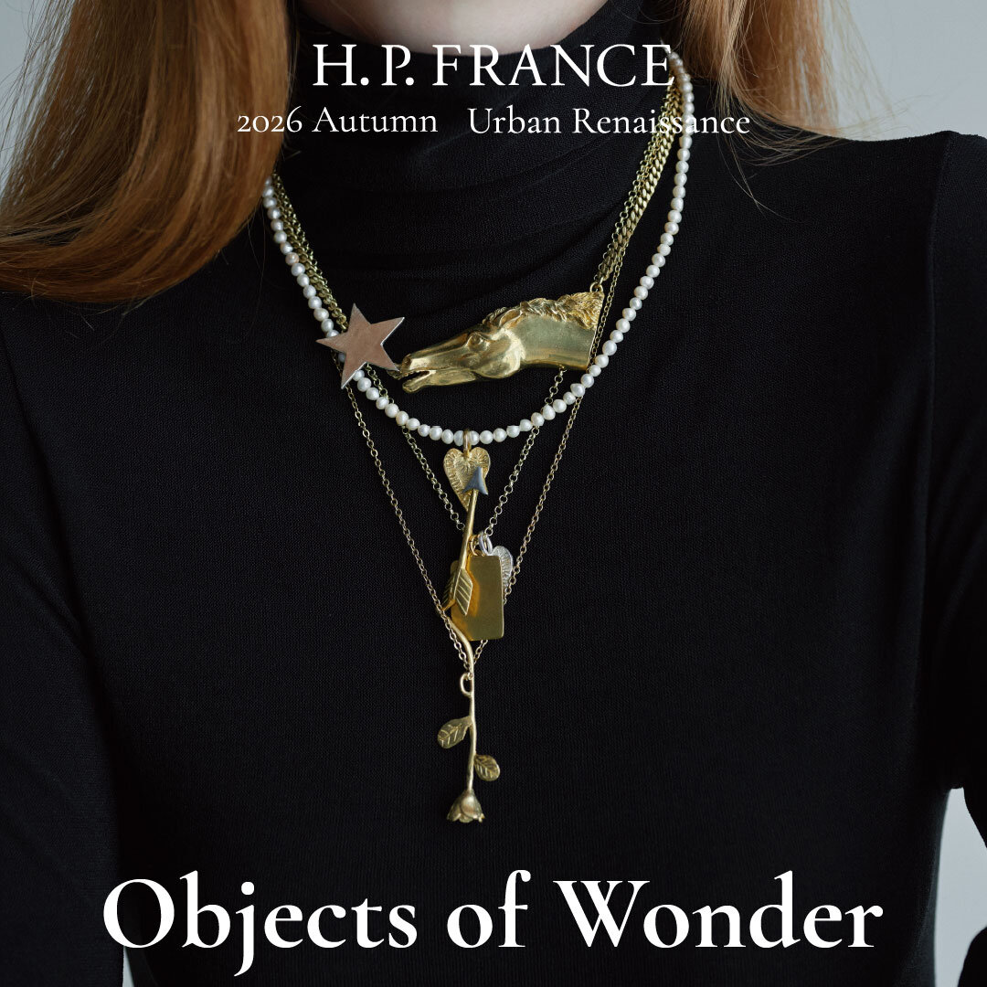 Objects of Wonder｜H.P.FRANCE 2026 Autumn