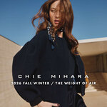 CHIE MIHARA 2026 FALL WINTER｜THE WEIGHT OF AIR