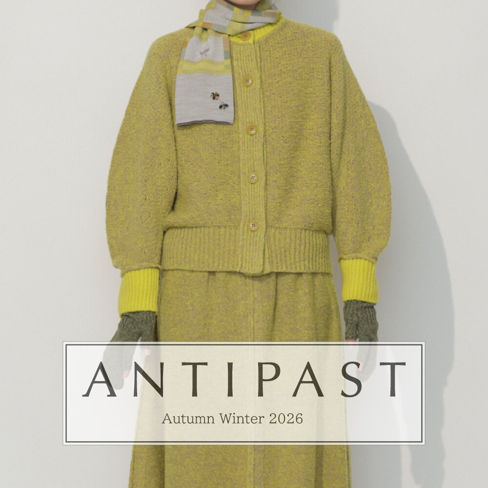 ANTIPAST｜2026 AUTUMN WINTER vol.3