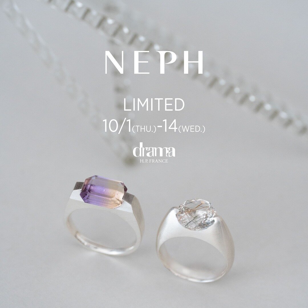 【10/1～14｜drama梅田】NEPH｜drama H.P.FRANCEに初登場