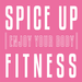 Spice up Fitness ヒップから美しくなる女性専用ボディメイクジム