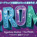 The PROM - 地球ゴージャスプロデュースで日本上陸!