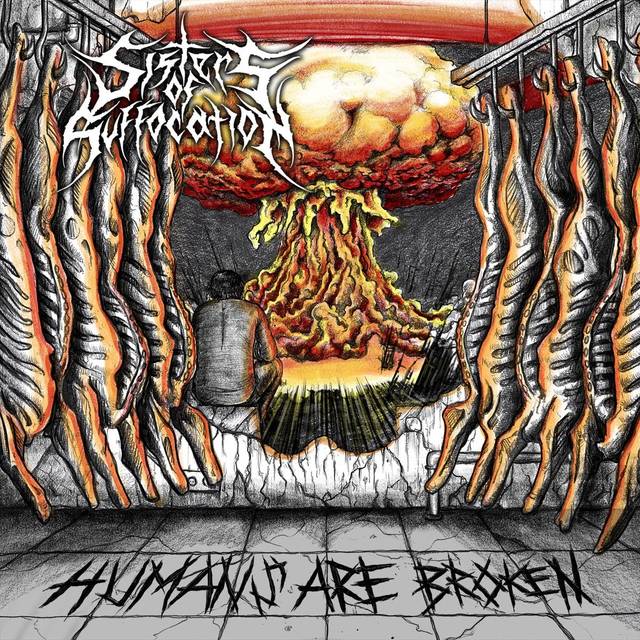 SISTERS OF SUFFOCATION『Humans Are Broken』