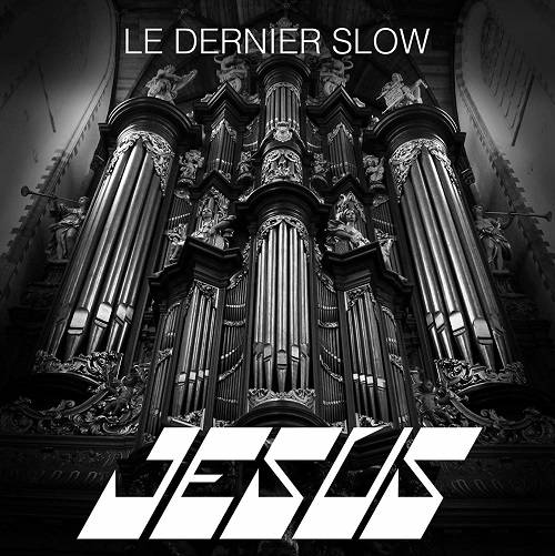 JESUS『LE DERNIER SLOW』