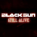 BLACK SUN - 🔥NUEVO LYRIC VIDEO !!🔥“STILL ALIVE” es el... | Facebook