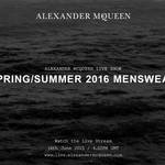 2016春夏 メンズコレクションのショーをライブストリーミング|ALEXANDER McQUEEN
