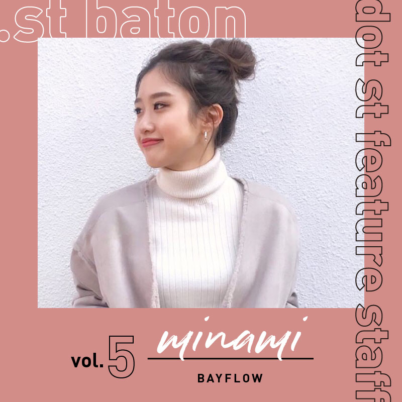 .st baton vol.5 BAYFLOW minamiさん